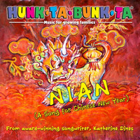 Katherine Dines - Hunk-Ta-Bunk-Ta Music for Growing Families Nian (A Song for Chinese New Year)