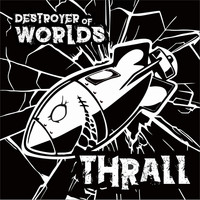 Thrall - Destroyer of Worlds