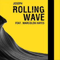 Joseph - Rolling Wave (feat. Marcolen Hayes) (Explicit)