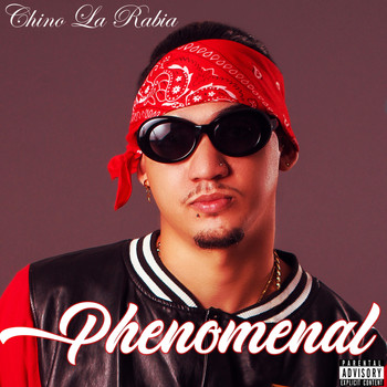 Chino la Rabia - Phenomenal (Explicit)