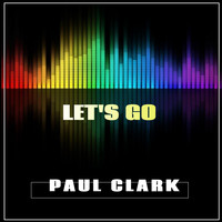 Paul Clark - Let's Go (Explicit)