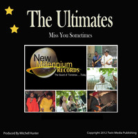 The Ultimates - Miss You Sometimes