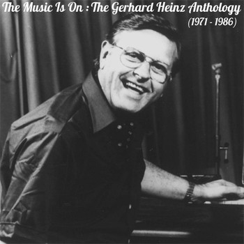 Various Artists - The Music Is On: The Gerhard Heinz Anthology (1971 - 1986)