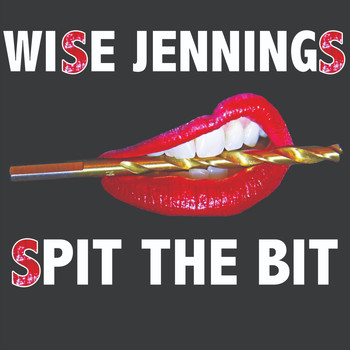Wise Jennings - Spit the Bit (Explicit)