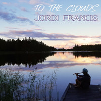 Jordi Francis - To the Clouds