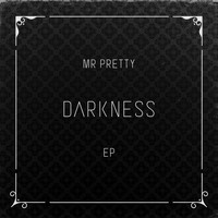Mr. Pretty - Darkness
