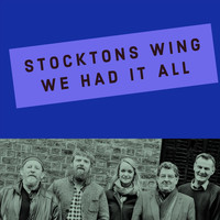 Stockton's Wing - We Had It All