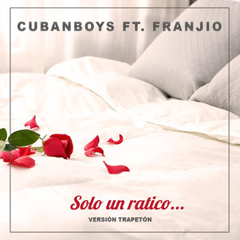 Cubanboys & Franjio - Solo un Ratico (Trapeton)