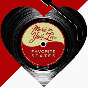 Favorite States - Music in Your Love