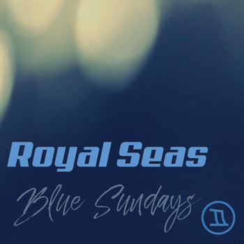 Royal Seas - Blue Sundays