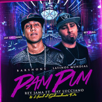 Rey Jama - Pam Pum (feat. Jay Lucciano & Hazel El Sobresaliente)