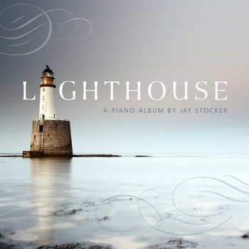 Scripture Lullabies and Jay Stocker - Lighthouse (A Piano Album)