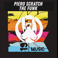 Piero Scratch - The Funk (Explicit)