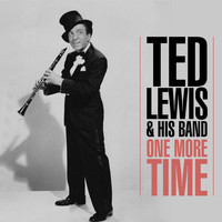 Ted Lewis And His Band - One More Time
