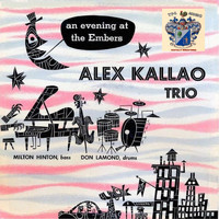 Alex Kallao Trio - An Evening at the Embers