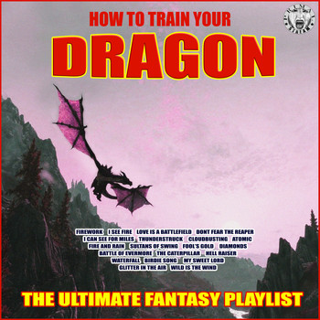 Various Artists - How To Train Your Dragon - The Ultimate Fantasy Playlist