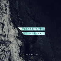Adam Bright - Grace the Rescue