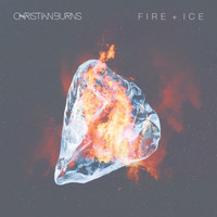 Christian Burns - Fire + Ice
