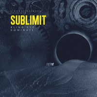 Sublimit - Blind Eye / Dominate