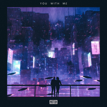 NOTOK - You With Me