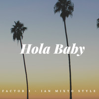 Factor 1 - Hola Baby