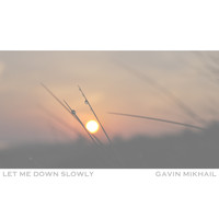 Gavin Mikhail - Let Me Down Slowly (Acoustic)