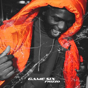 Frizzo - Game Six (Explicit)