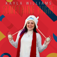 Kayla Williams - Something Right