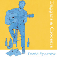 David Sparrow - Beggars & Choosers