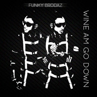 Funky Brodaz - Winam Go Down