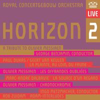 ROYAL CONCERTGEBOUW ORCHESTRA - Horizon 2 - A Tribute to Olivier Messiaen (Live)