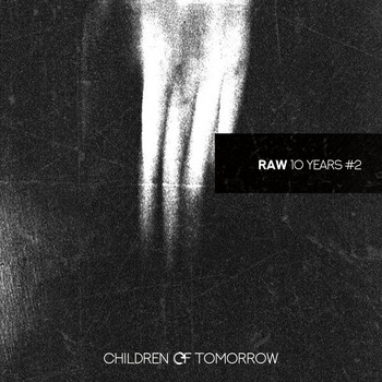 Various Artists - Raw#2 (Children Of Tomorrow 10 Years)