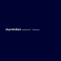Satoshi Imano - Myrmidon