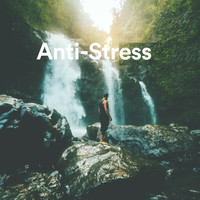 Música Anti Stress, Escapar y Desconectar, Calm & Relax - Anti-Stress - Calm - Relax
