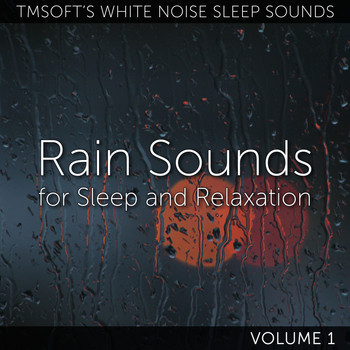 Tmsoft's White Noise Sleep Sounds - Rain Sounds for Sleep and Relaxation Volume 1