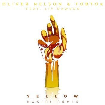 Oliver Nelson & Tobtok - Yellow (feat. Liv Dawson) [Kokiri Remix]