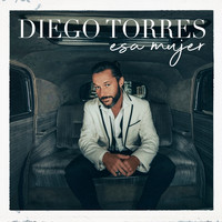 Diego Torres - Esa Mujer