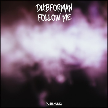 Dubforman - Follow Me (Explicit)