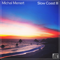 Michal Menert - Slow Coast III