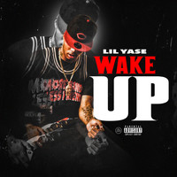 Lil Yase - Wake Up (Explicit)