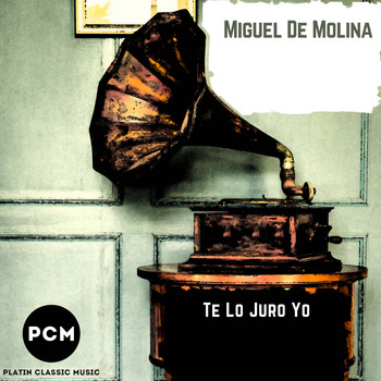 Miguel De Molina - Te Lo Juro Yo