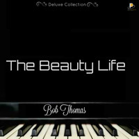 Bob Thomas - The Beauty Life