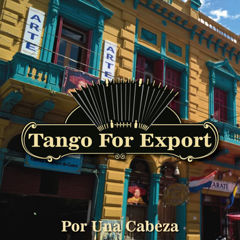 Various Artists - Tangos For Export / Por Una Cabeza