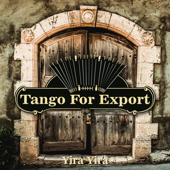 Various Artists - Tangos For Export / Yira Yira