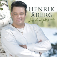 Henrik Åberg - Den du en gång var