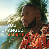 Pleasure P - You Changed (Explicit)
