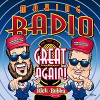 Rick & Bubba - Make Radio Great Again