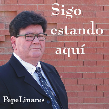 Pepe Linares - Sigo Estando Aquí