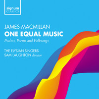 The Elysian Singers, Alexandra Caldon & Sam Laughton - Macmillan: One Equal Music