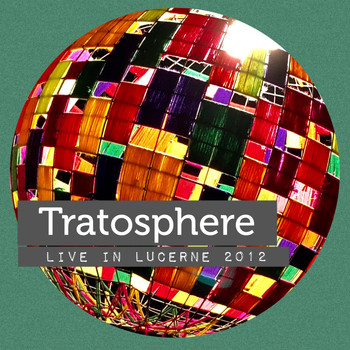 Tratosphere & Umberto Echo - Live in Lucerne 2012